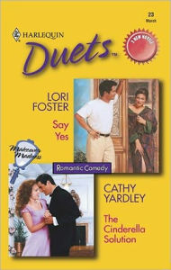 Say Yes/The Cinderella Solution - Lori Foster
