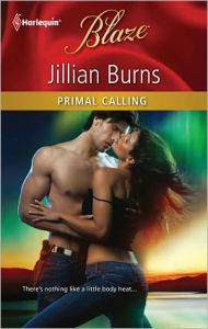 Primal Calling (Harlequin Blaze #602) - Jillian Burns