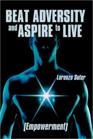 Beat Adversity And Aspire To Live Lorenzo Suter Author