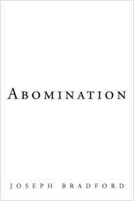 Abomination - Bradford Joseph Bradford