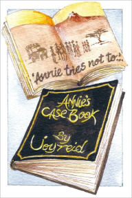 Annie Tries Not to and Annie'S Case Book - Joy Reid