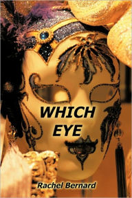 Which Eye - Rachel Bernard