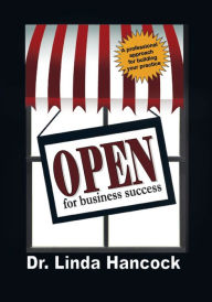 Open for Business Success: A professional approach for building your practice - Dr. Linda Hancock