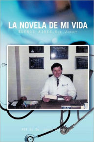 La Novela de Mi Vida: Buenos Aires-New Jersey Jorge Zanvettor Author
