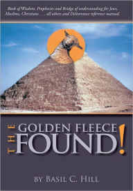 The Golden Fleece Found! Basil C. Hill Author