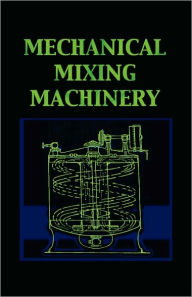 Mechanical Mixing Machinery Leonard Carpenter Author