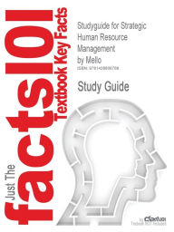 Outlines & Highlights For Strategic Human Resource Management By Mello, Isbn - Cram101 Textbook Reviews