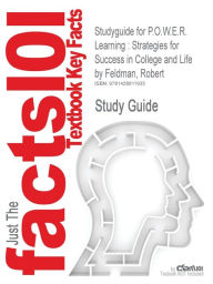 Studyguide for P.O.W.E.R. Learning: Strategies for Success in College and Life by Feldman, Robert, ISBN 9780073375168 - Cram101 Textbook Reviews