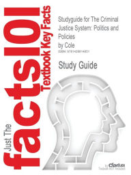 Outlines & Highlights For The Criminal Justice System - Cram101 Textbook Reviews