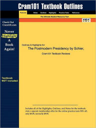 9781428824645 - Cram101 Textbook Reviews: Outlines & Highlights For The Postmodern Presidency By Schier, Isbn - Bok
