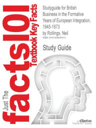 9781428825413 - Cram101 Textbook Reviews: Studyguide for British Business in the Formative Years of European Integration, 1945-1973 by Rollings, Neil, ISBN 9780521888110 - كتاب