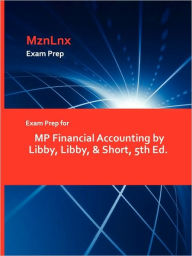Exam Prep For Mp Financial Accounting By Libby, Libby, & Short, 5th Ed. - Mznlnx