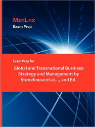 Exam Prep for Global and Transnational Business: Strategy and Management by Stonehouse et al..., 2nd Ed. MznLnx Created by