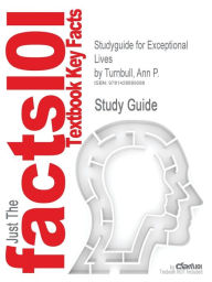 Studyguide for Exceptional Lives by Turnbull, Ann P., ISBN 9780135026960 - Cram101 Textbook Reviews