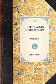 Three Years in North America - James Stuart