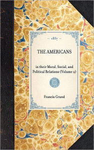 The Americans - Francis Joseph Grund