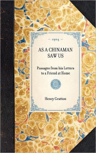 As a Chinaman Saw Us Henry Gratton Author