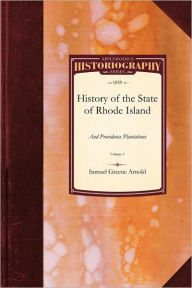 History of the State of Rhode Island and Providence Plantations - Samuel Arnold