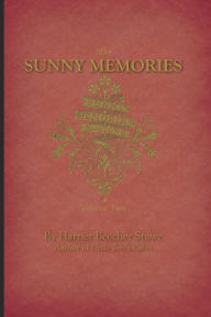 Sunny Memories of Foreign Lands V2 Harriet Beecher Stowe Author