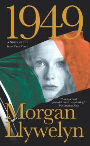 1949: A Novel of the Irish Free State - Morgan Llywelyn