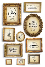 My Father's Fortune: A Life Michael Frayn Author