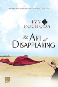 The Art of Disappearing: A Novel Ivy Pochoda Author
