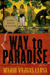 The Way to Paradise: A Novel Mario Vargas Llosa Author