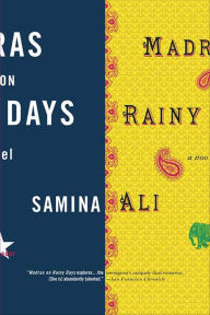 Madras on Rainy Days: A Novel - Samina Ali