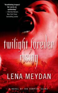 Twilight Forever Rising Lena Meydan Author