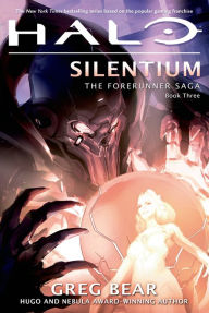 Halo: Silentium: The Forerunner Saga #3 - Greg Bear