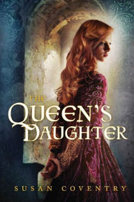 The Queen's Daughter Susan Coventry Author