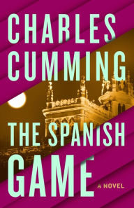 The Spanish Game: A Novel Charles  Cumming Author