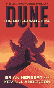 Dune: The Butlerian Jihad (Legends of Dune Series #1) Brian Herbert Author