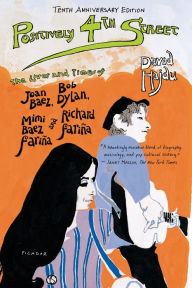 Positively 4th Street: The Lives and Times of Joan Baez, Bob Dylan, Mimi Baez FariÃ±a, and Richard FariÃ±a David Hajdu Author