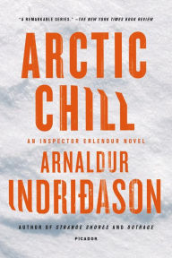 Arctic Chill (Inspector Erlendur Series #5) Arnaldur Indridason Author