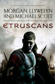 Etruscans: Beloved of the Gods Morgan Llywelyn Author