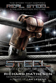 Steel: And Other Stories Richard Matheson Author