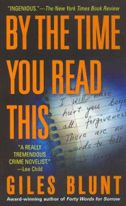By the Time You Read This: A Novel Giles Blunt Author