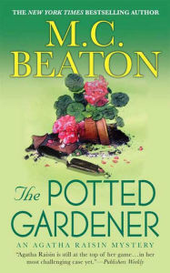 The Potted Gardener (Agatha Raisin Series #3) M. C. Beaton Author