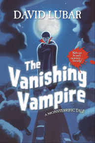 The Vanishing Vampire: A Monsterrific Tale David Lubar Author