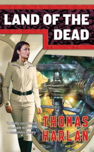 Land of the Dead Thomas Harlan Author