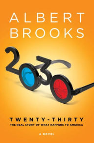 2030: The Real Story of What Happens to America Albert Brooks Author