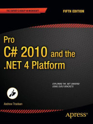 Pro C# 2010 and the .NET 4 Platform Andrew Troelsen Author