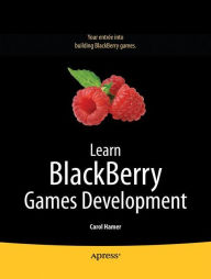 Learn Blackberry Games Development Carol Hamer Author