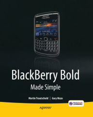 BlackBerry Bold Made Simple: For the BlackBerry Bold 9700 Series Gary Mazo Author