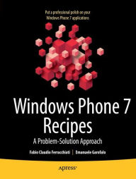 Windows Phone 7 Recipes: A Problem-Solution Approach Fabio Claudio Ferracchiati Author