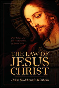 The Law Of Jesus Christ - Helen Hildebrandt Mirabeau