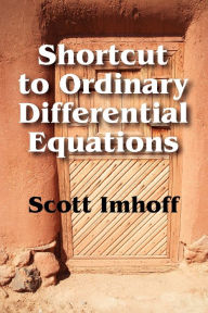 Shortcut to Ordinary Differential Equations Scott Imhoff Author