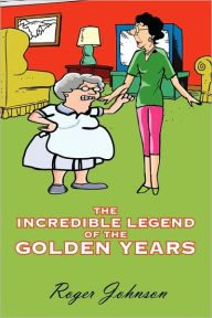 The Incredible Legend Of The Golden Years - Roger Johnson