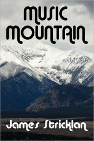 Music Mountain James Stricklan Author